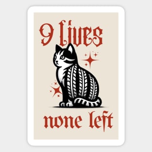 9 lives, none left Magnet